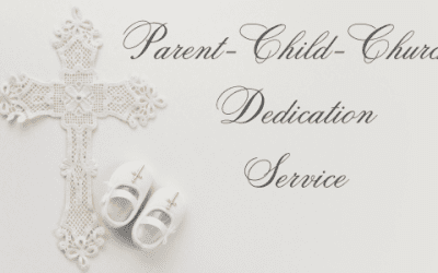 Child-Parent-Church Dedication 2026