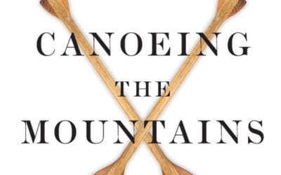 Canoeing the Mountains…and other Things we can’t Do